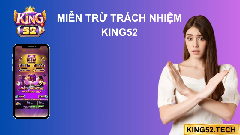 điều khoản miễn trừ trách nhiệm King52