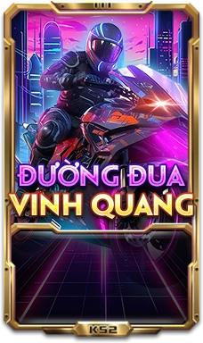 đường đua vinh quang king52